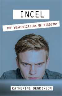 Incel : The Weaponization of Misogyny