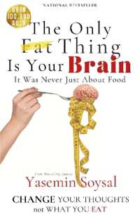 The Only Fat Thing Is Your Brain : Change Your Thoughts, Not What You Eat