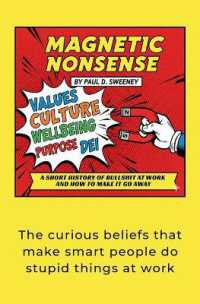 Magnetic Nonsense : A Short History of Bullshit at Work and How to Make It Go Away