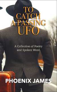 TO CATCH a PASSING UFO : A Collection of Poetry and Spoken Word