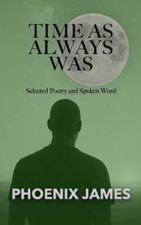 TIME AS ALWAYS WAS : Selected Poetry and Spoken Word (A Trilogy Beyond Time)