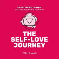 THE SELF-LOVE JOURNEY : 30-Day Energy Journal - Root Chakra Activation (The 30-day Energy Journals)