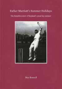 Father Marriott's Summer Holidays : The forgotten story of England's great leg-spinner