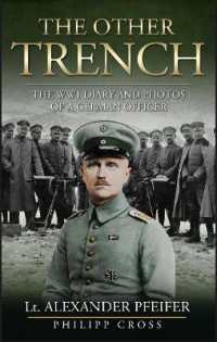 The Other Trench : The WW1 Diary and Photos of a German Officer