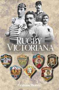 Rugby Victoriana : The Highs and Lows of Northern Rugby in Victorian England