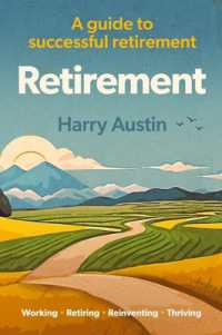 Retirement : Working, Retiring, Reinventing, Thriving
