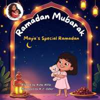 Ramadan Mubarak : Maya's Special Ramadan (Mummy & Maya Books)