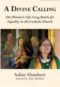 A Divine Calling : One Woman's Life-Long Battle for Equality in the Catholic Church