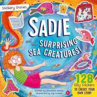 Stickery Stories: Sadie and the Surprising Sea Creatures - the perfect holiday sticker activity storybook for 4-8 year olds! (Stickery Stories)