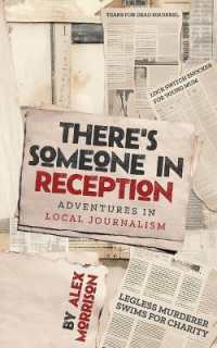 There's Someone in Reception : Adventures in Local Journalism