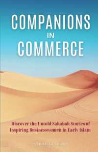 Companions in Commerce : Discover the Untold Sahabah Stories of Inspiring Businesswomen in Early Islam