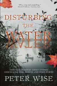 Disturbing the Water : Thirteen original ghost stories concerning fish, fishing and fishy places