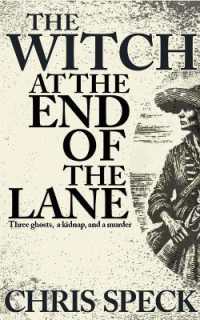 The Witch at the end of the Lane : three ghosts, a kidnap, and a murder