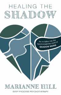 Healing the Shadow - Deep Process Psychotherapy : An Invitation into the Transformational World of Shadow Work