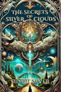 The Secrets of Silver Clouds : A Booktok Urban Fantasy Magic Adventure (The Silver Clouds Series.)