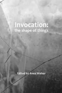 Invocation : the shape of things