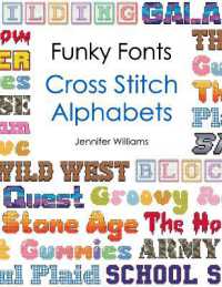 Funky Fonts Cross Stitch Alphabet Pattern Book : A Collection of 12 Playful and Customizable Cross Stitch Alphabets