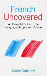 French Uncovered : An Essential Guide to the Language, People and Culture