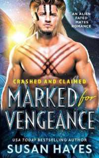 Marked for Vengeance : An Alien Fated Mates Romance (Crashed and Claimed)