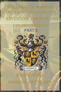 The Lords of Marden the Pattenden Family's Adventure through Time - Part 5 (Book Title: The Lords of Marden: The Pattenden Family's Adventure through Time - Part 1 (First Editi)