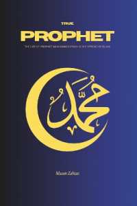True Prophet : The Life of Prophet Muhammad(PBUH) and the spread of Islam