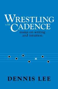 Wrestling with Cadence : Essays on Writing and Intuition