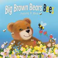 Big Brown Bear's Bees : Featuring 'B' words (Big Brown Bear's Bees)