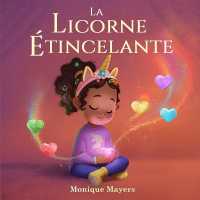 La Licorne Étincelante : Un album tendre pour aider les enfants à apprivoiser leur timidité et à briller à leur façon