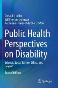 Public Health Perspectives on Disability : Science, Social Justice, Ethics, and Beyond （2ND）