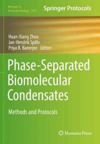 Phase-Separated Biomolecular Condensates : Methods and Protocols (Methods in Molecular Biology)