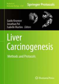 肝臓の発癌現象：研究法・プロトコル<br>Liver Carcinogenesis : Methods and Protocols (Methods in Molecular Biology)