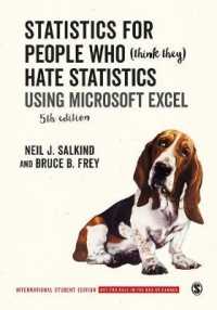 統計学が嫌いな人のための統計学入門：Excel版（第５版）<br>Statistics for People Who (Think They) Hate Statistics - International Student Edition : Using Microsoft Excel （5TH）