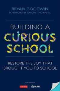 Building a Curious School : Restore the Joy That Brought You to School