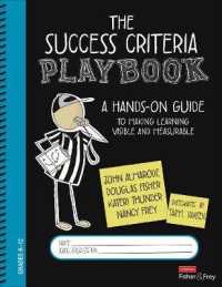 The Success Criteria Playbook : A Hands-On Guide to Making Learning Visible and Measurable （Spiral）