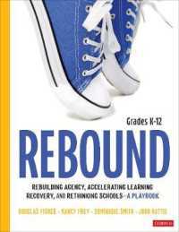 Rebound, Grades K-12 : A Playbook for Rebuilding Agency, Accelerating Learning Recovery, and Rethinking Schools (Corwin Literacy) （Spiral）