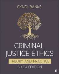 Criminal Justice Ethics : Theory and Practice （6TH）