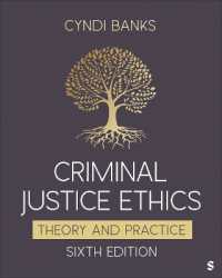 刑事司法の倫理（第６版）<br>Criminal Justice Ethics : Theory and Practice （6TH）