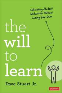 The Will to Learn : Cultivating Student Motivation without Losing Your Own (Corwin Teaching Essentials)