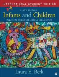 Infants and Children - International Student Edition : Prenatal through Middle Childhood