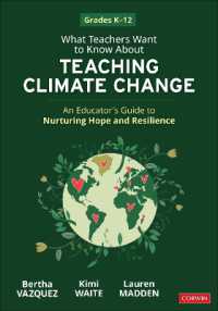 What Teachers Want to Know about Teaching Climate Change : An Educator's Guide to Nurturing Hope and Resilience (Grades K-12)