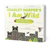 Charley Harper's I Am Wild in the City （Board Book）