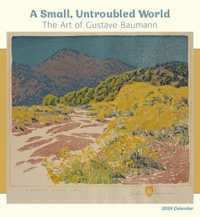 Small, Untroubled World : The Art of Gustave Baumann 2024 Wall Calendar -- Paperback