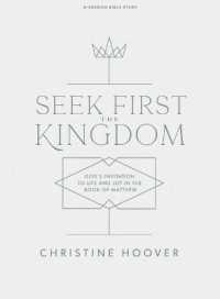 Seek First the Kingdom Bible Study Book
