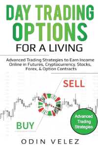 Day Trading Options for a Living: Advanced Trading Strategies to Earn Income Online in Futures, Cryptocurrency, Stocks, Forex, & Option Contracts (Day Trading") 〈1〉