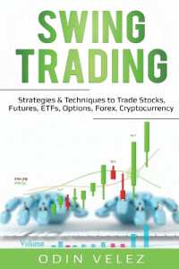 Swing Trading : Strategies & Techniques to Trade Stocks, Futures, ETFs, Options, Forex, Cryptocurrency (Day Trading)
