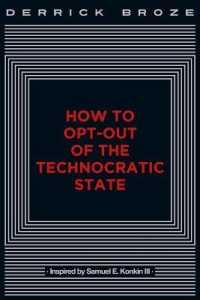 How to Opt-Out of the Technocratic State