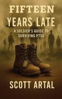 Fifteen Years Late: A Soldier's Guide to Surviving PTSD