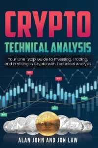 Crypto Technical Analysis : Your One-Stop Guide to Investing， Trading， and Profiting in Crypto with Technical Analysis.