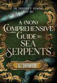 A (Non) Comprehensive Guide to Sea Serpents (The Sorcerer's Grimoire") 〈1〉