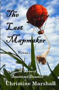 The Last Mapmaker: A Series of Intentional Disasters Volume 2